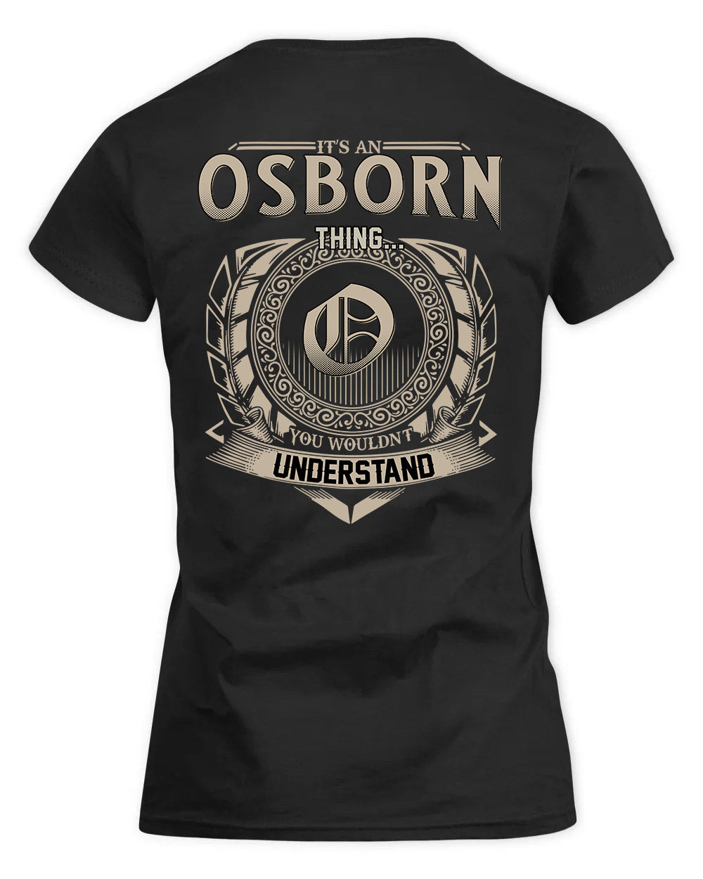 OSBORNE HH88-K2–Personalized Name Quote Apparel “It’s a/an NAME Thing You Wouldn’t Understand”