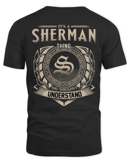 SHERMAN HH88-K2–Personalized Name Quote Apparel “It’s a/an NAME Thing You Wouldn’t Understand”
