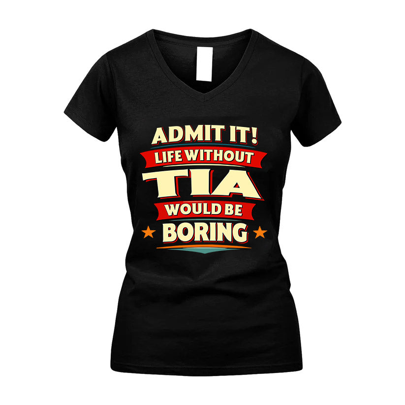TIA HH88-K2-106–Personalized Funny Quote Apparel “Life Without NAME Would Be Boring”