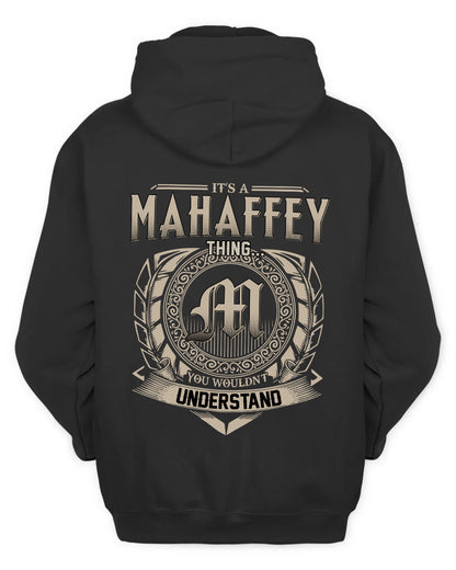 MAHAFFEY HH88-K2–Personalized Name Quote Apparel “It’s a/an NAME Thing You Wouldn’t Understand”