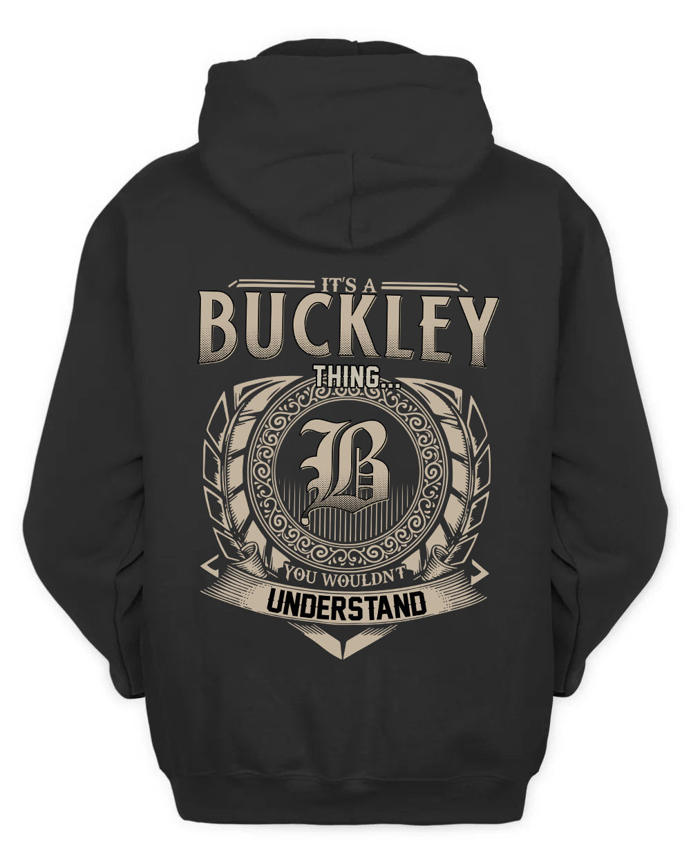 BUCKLEY HH88-K2–Personalized Name Quote Apparel “It’s a/an NAME Thing You Wouldn’t Understand”