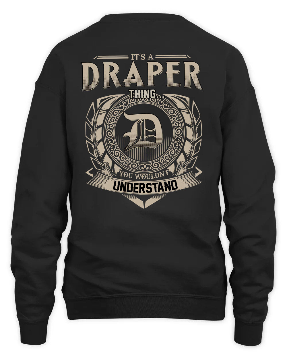 DRAPER HH88-K2–Personalized Name Quote Apparel “It’s a/an NAME Thing You Wouldn’t Understand”