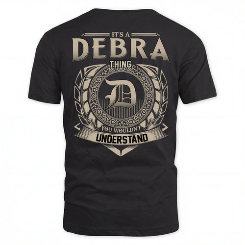 DEBRA HH88-K2–Personalized Name Quote Apparel “It’s an NAME Thing You Wouldn’t Understand”
