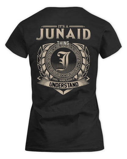 JUNAID HH88-K2–Personalized Name Quote Apparel “It’s a/an NAME Thing You Wouldn’t Understand”
