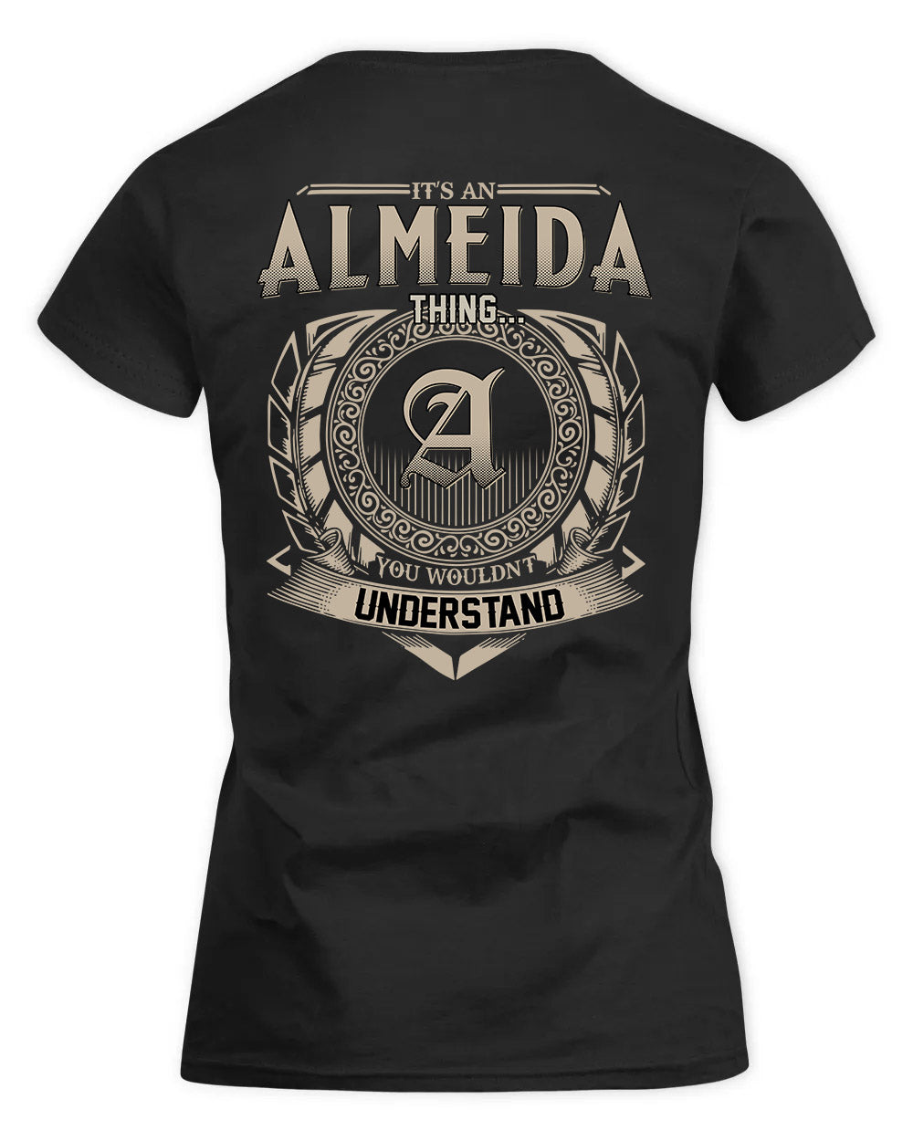 ALMEIDA HH88-K2–Personalized Name Quote Apparel “It’s a/an NAME Thing You Wouldn’t Understand”