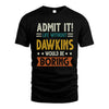 DAWKINS HH88-K2–Personalized Funny Quote Apparel “Life Without NAME Would Be Boring”