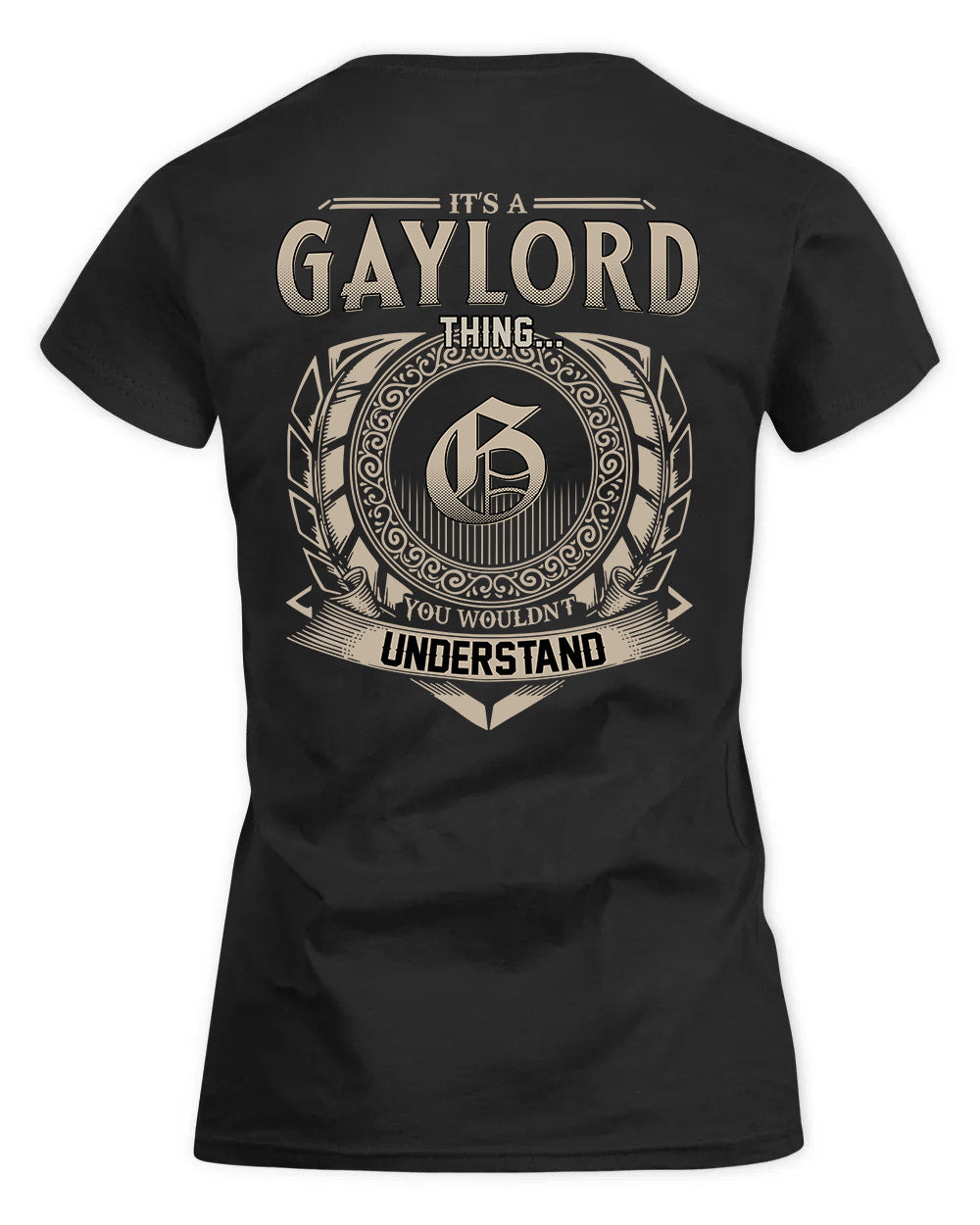 GAYLORD HH88-K2–Personalized Name Quote Apparel “It’s a/an NAME Thing You Wouldn’t Understand”