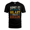 HILARY HH88-K2–Personalized Funny Quote Apparel “Life Without NAME Would Be Boring”