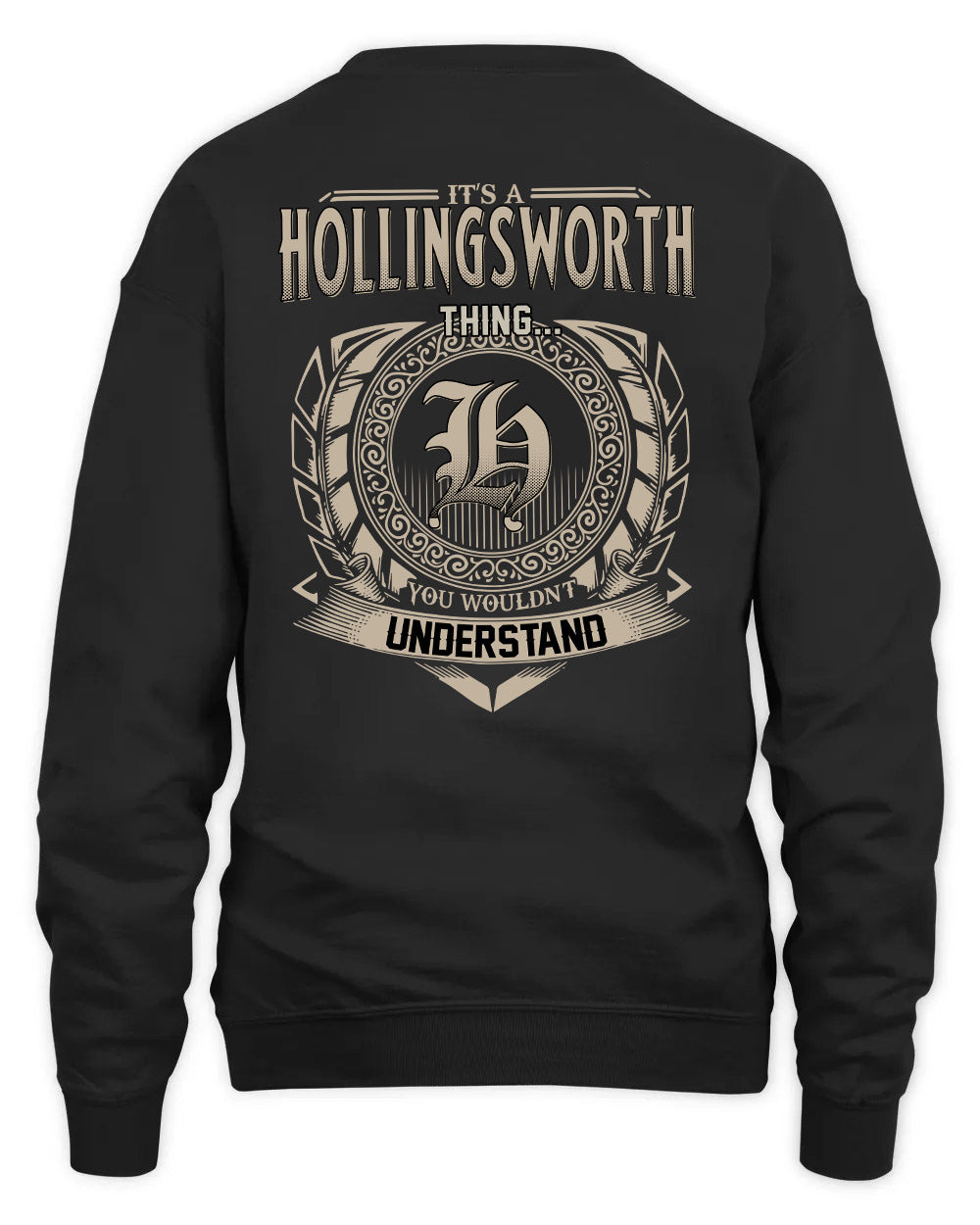 HOLLINGSWORTH HH88-K2–Personalized Name Quote Apparel “It’s a/an NAME Thing You Wouldn’t Understand”