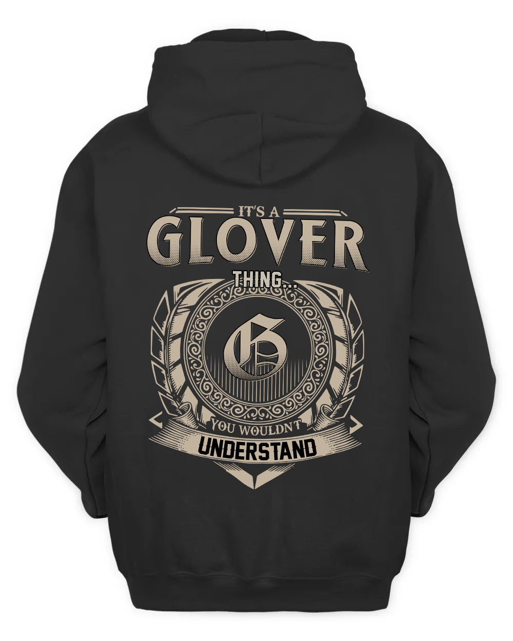 GLOVER HH88-K2–Personalized Name Quote Apparel “It’s a/an NAME Thing You Wouldn’t Understand”