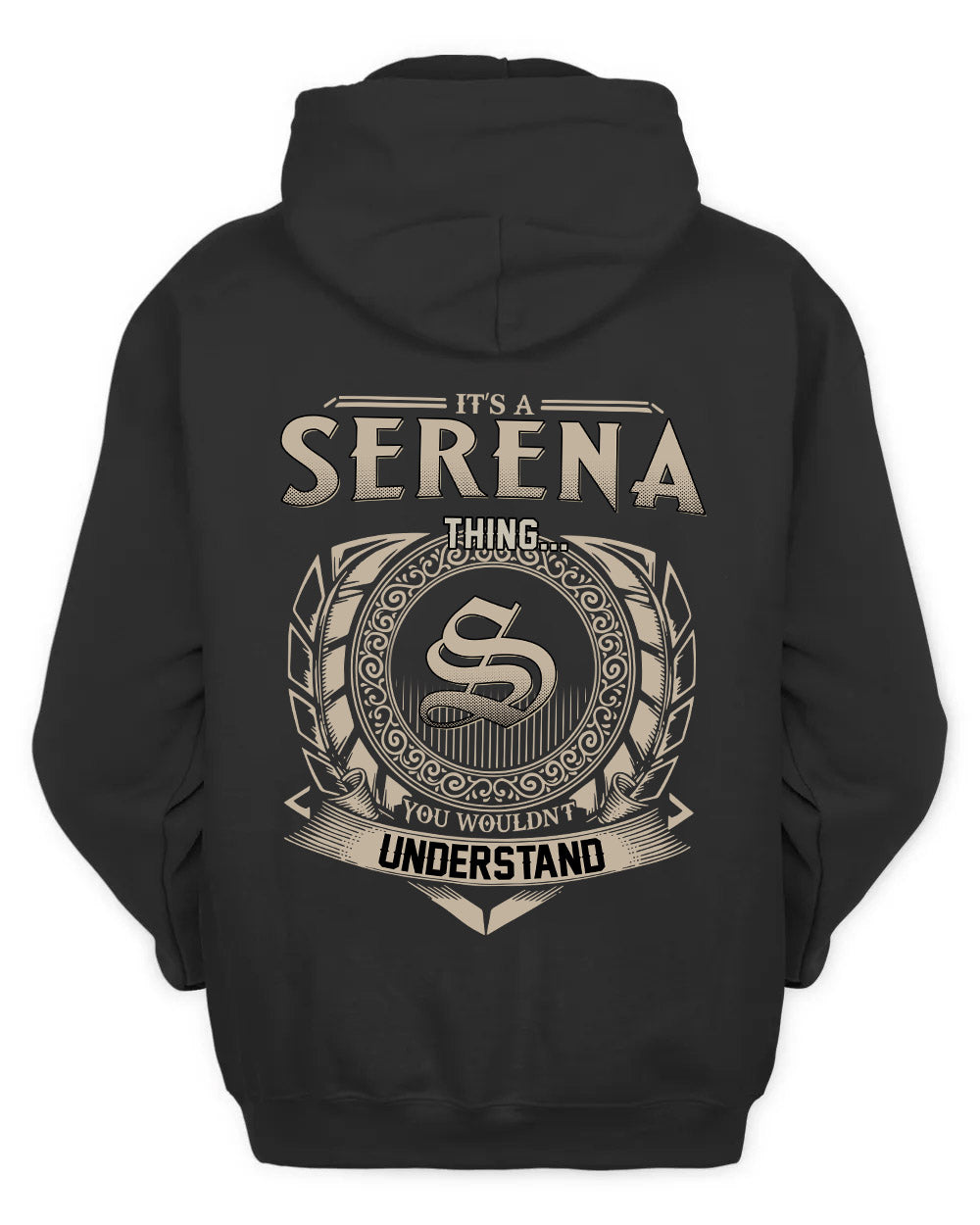 SERENA HH88-K2–Personalized Name Quote Apparel “It’s a/an NAME Thing You Wouldn’t Understand”