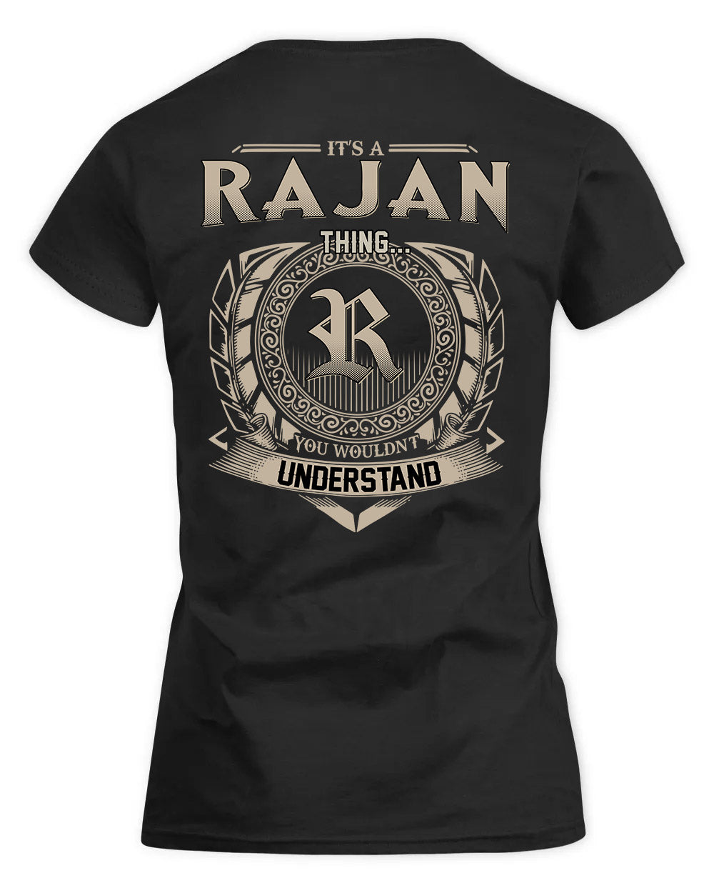 RAJESH HH88-K2–Personalized Name Quote Apparel “It’s a/an NAME Thing You Wouldn’t Understand”