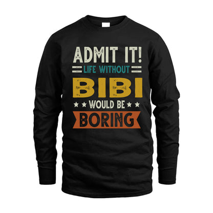 BIBI HH88-K2–Personalized Funny Quote Apparel “Life Without NAME Would Be Boring”
