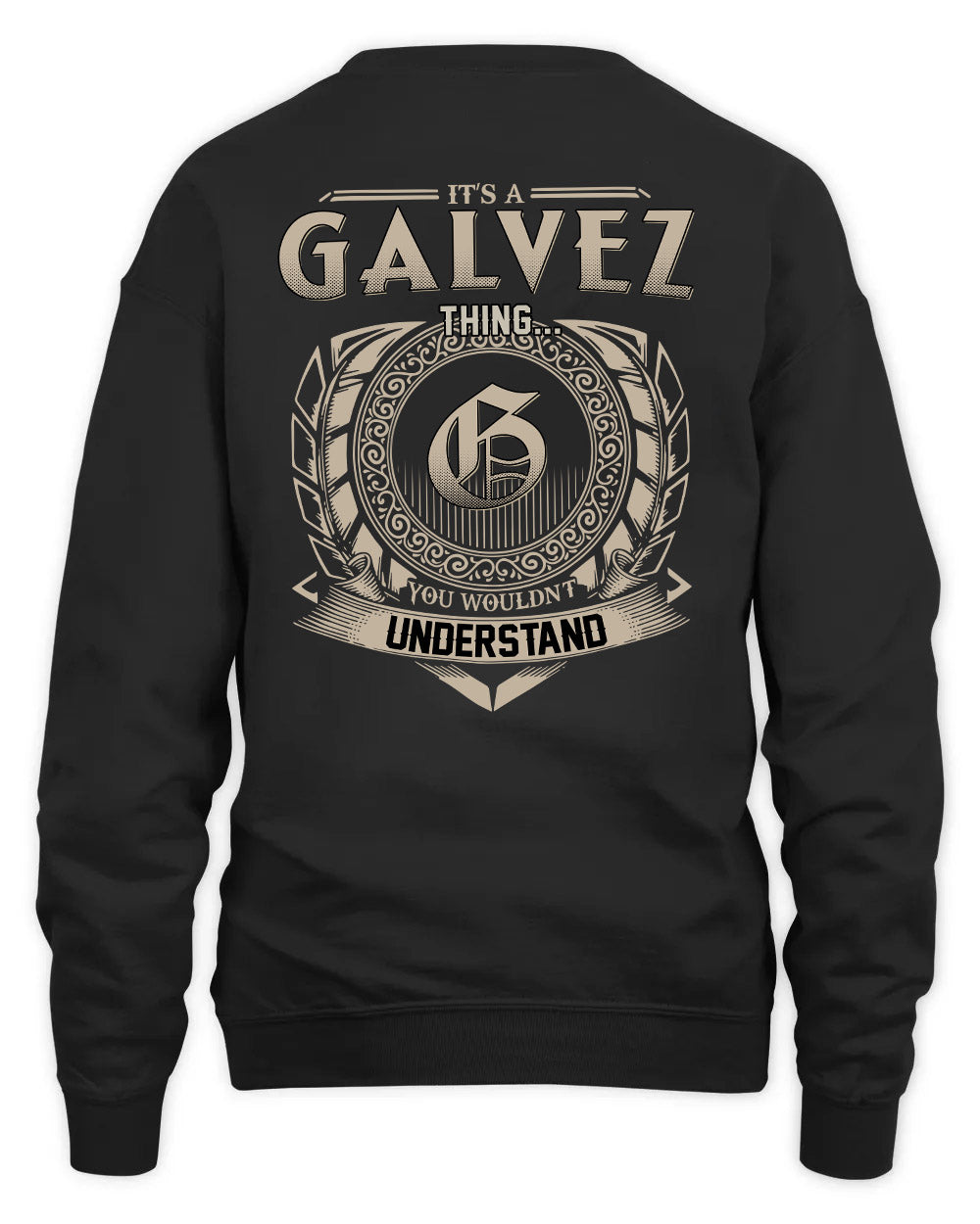 GALVEZ HH88-K2–Personalized Name Quote Apparel “It’s a/an NAME Thing You Wouldn’t Understand”
