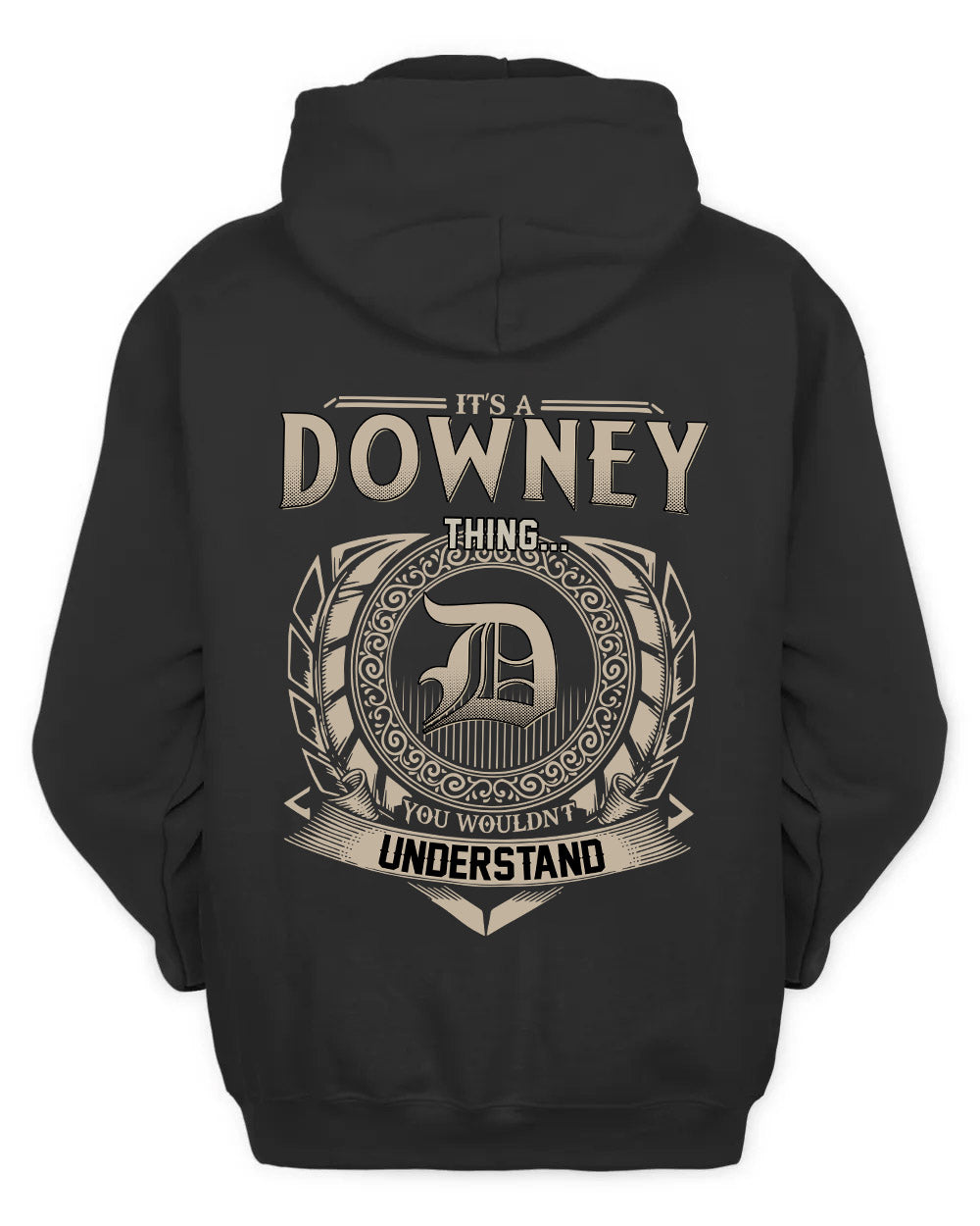 DOWNEY HH88-K2–Personalized Name Quote Apparel “It’s a/an NAME Thing You Wouldn’t Understand”