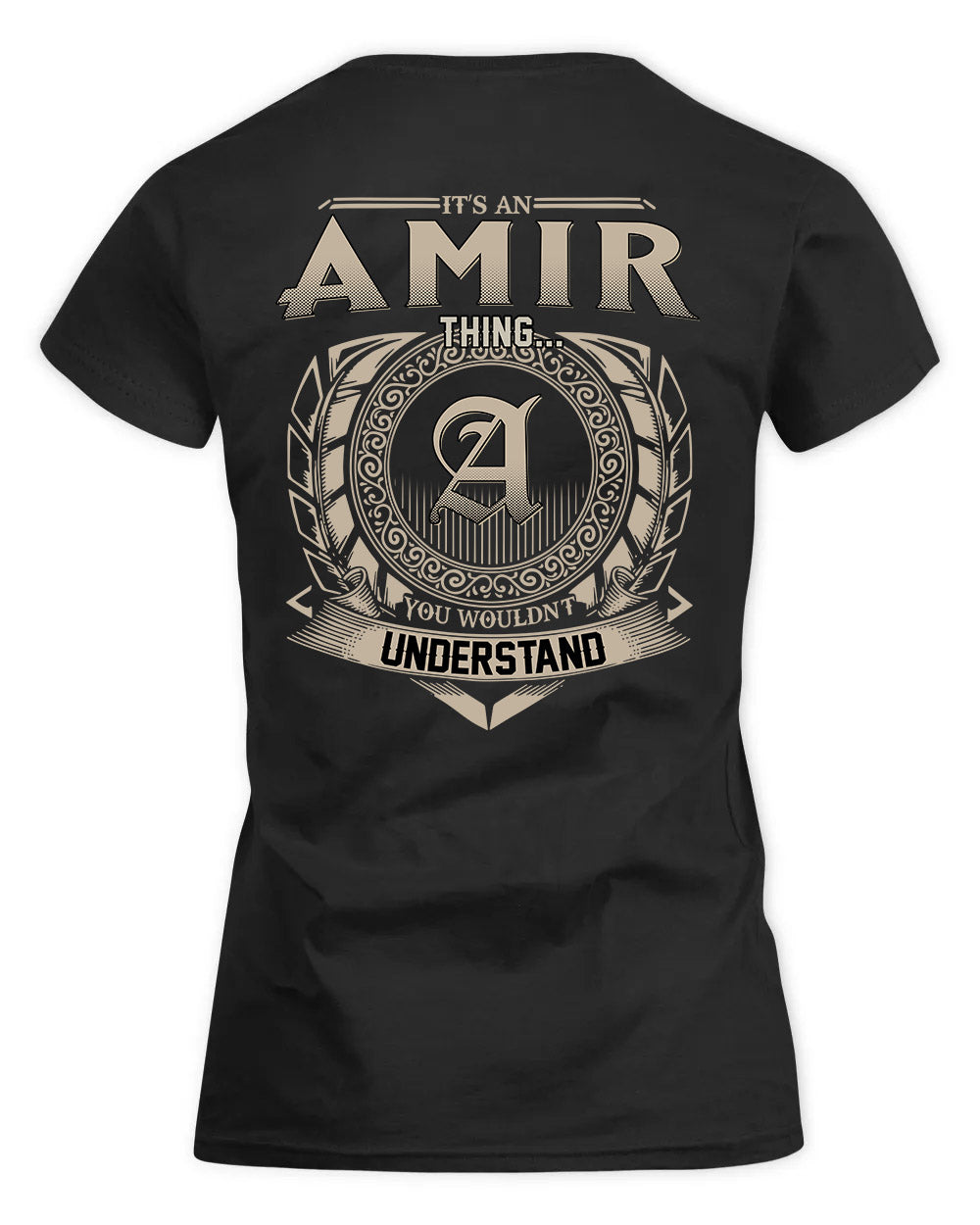 AMIR HH88-K2–Personalized Name Quote Apparel “It’s a/an NAME Thing You Wouldn’t Understand”
