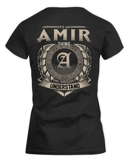 AMIR HH88-K2–Personalized Name Quote Apparel “It’s a/an NAME Thing You Wouldn’t Understand”