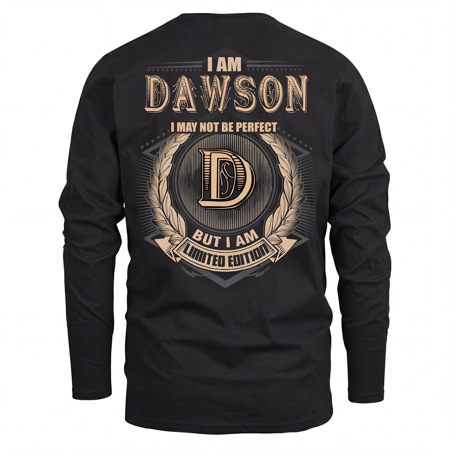DAWSON 2K-101–Personalized Name Quote Apparel “I Am NAME May Not Be Perfect But I Am Limited Edition”