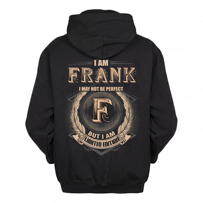 FRANK 2K-101–Personalized Name Quote Apparel “I Am NAME May Not Be Perfect But I Am Limited Edition”
