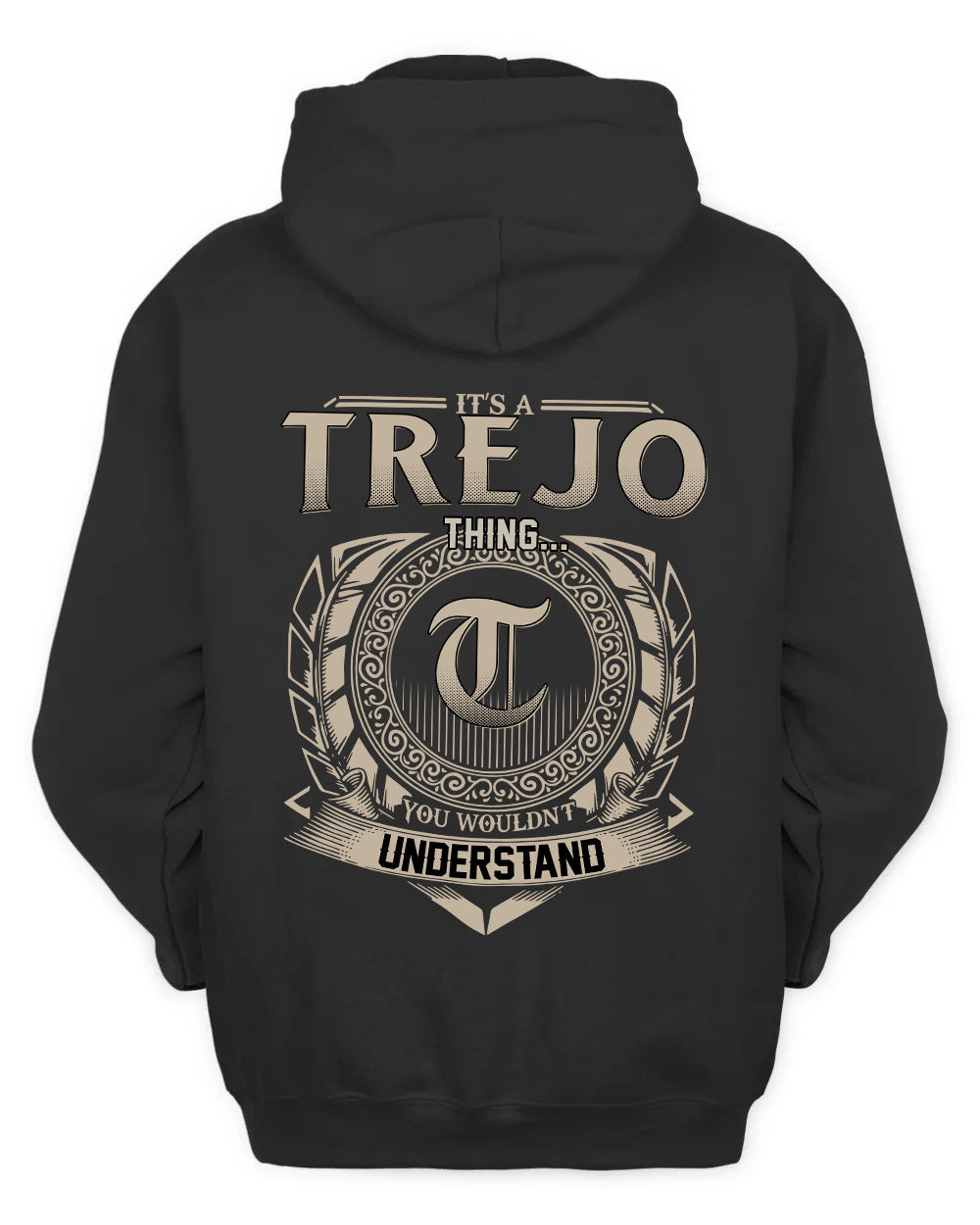 TREJO HH88-K2–Personalized Name Quote Apparel “It’s a/an NAME Thing You Wouldn’t Understand”