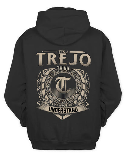TREJO HH88-K2–Personalized Name Quote Apparel “It’s a/an NAME Thing You Wouldn’t Understand”