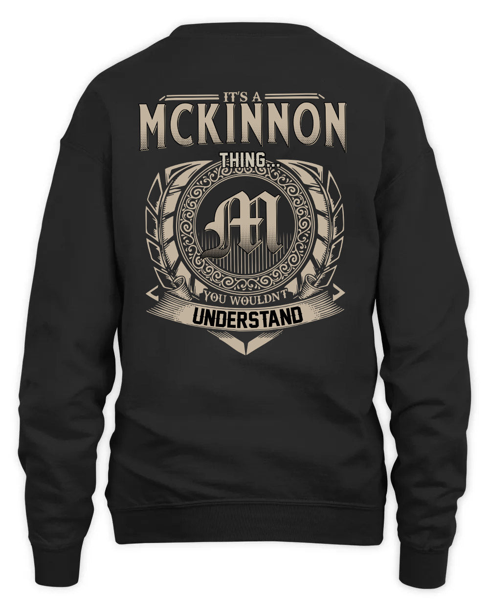 MCKINNON HH88-K2–Personalized Name Quote Apparel “It’s a/an NAME Thing You Wouldn’t Understand”