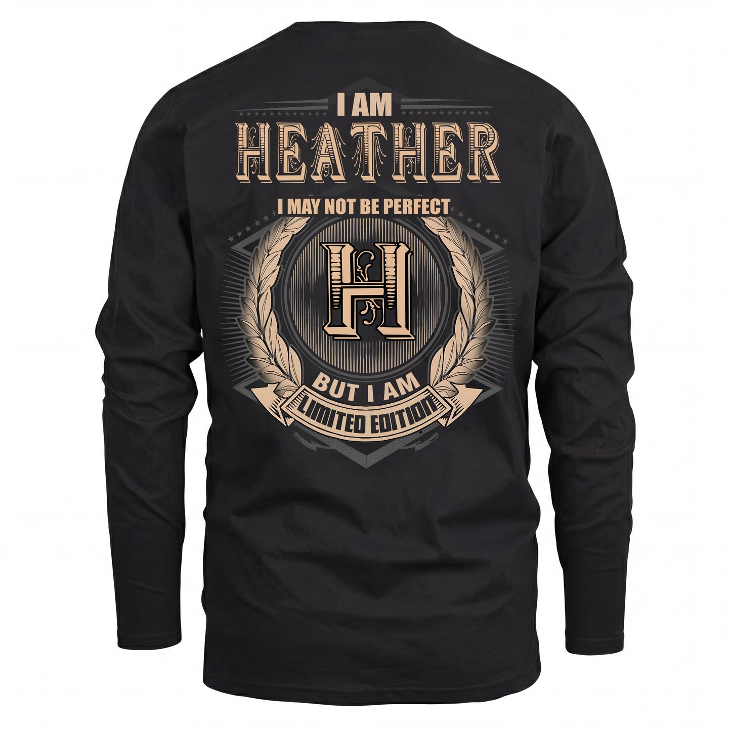 HEATHER 2K-101–Personalized Name Quote Apparel “I Am NAME May Not Be Perfect But I Am Limited Edition”