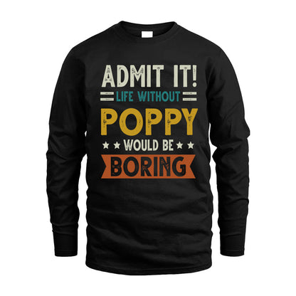 POPPY HH88-K2–Personalized Funny Quote Apparel “Life Without NAME Would Be Boring”