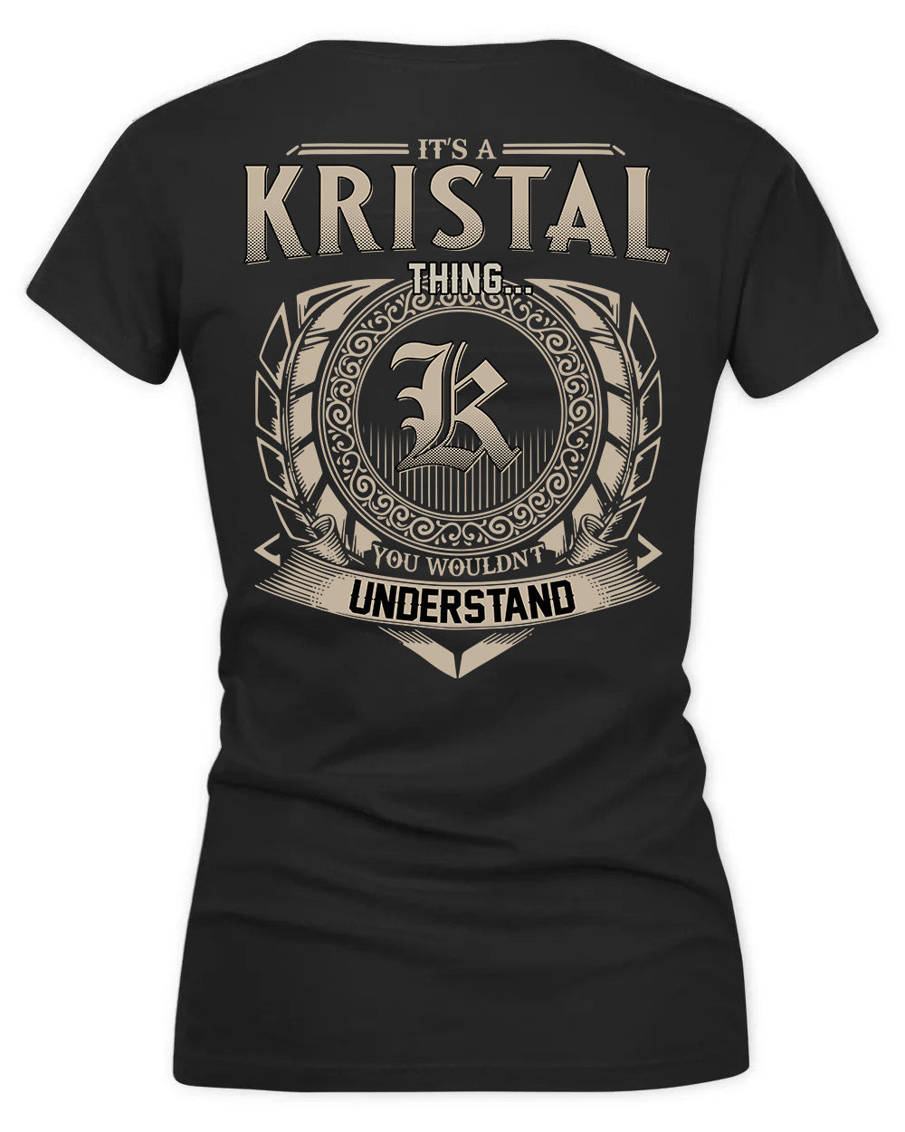 KRISTIAN HH88-K2–Personalized Name Quote Apparel “It’s a/an NAME Thing You Wouldn’t Understand”