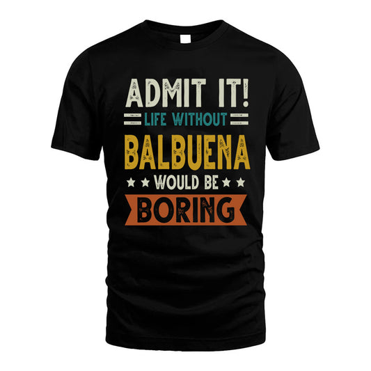 AMEER HH88-K2–Personalized Funny Quote Apparel “Life Without NAME Would Be Boring”