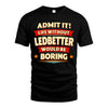 LEDBETTER HH88-K2-106–Personalized Funny Quote Apparel “Life Without NAME Would Be Boring”