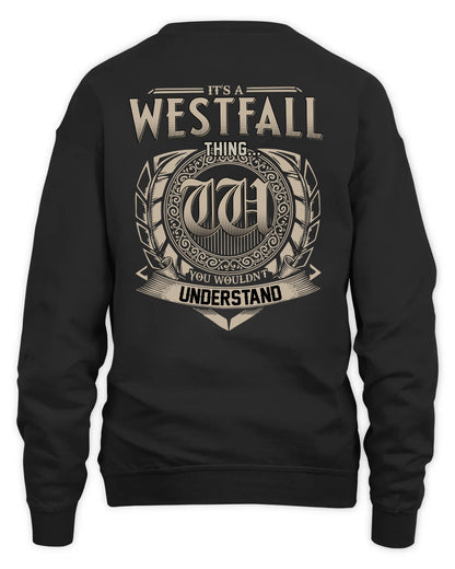 WESTFALL HH88-K2–Personalized Name Quote Apparel “It’s a/an NAME Thing You Wouldn’t Understand”