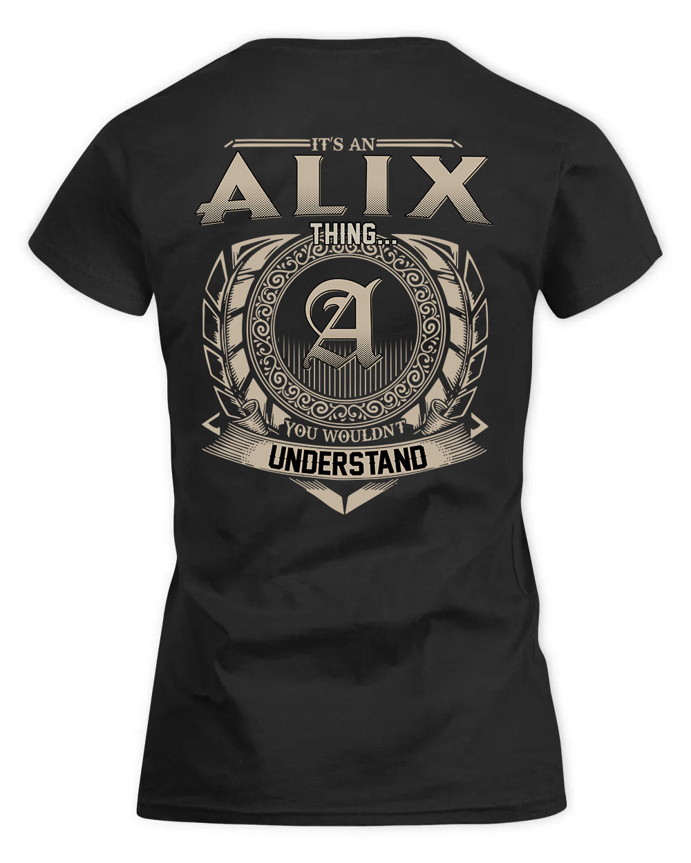 ALIX HH88-K2–Personalized Name Quote Apparel “It’s a/an NAME Thing You Wouldn’t Understand”
