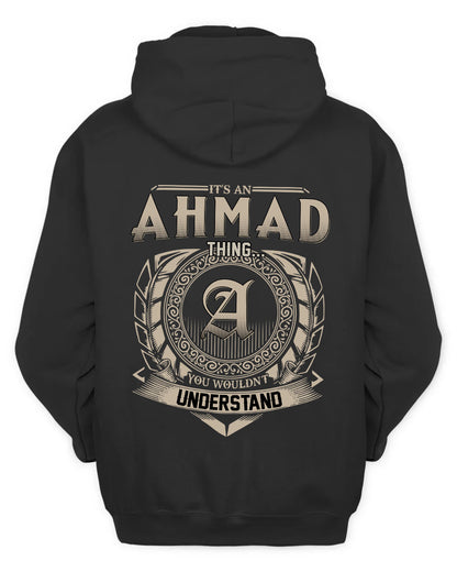 AHMAD HH88-K2–Personalized Name Quote Apparel “It’s a/an NAME Thing You Wouldn’t Understand”