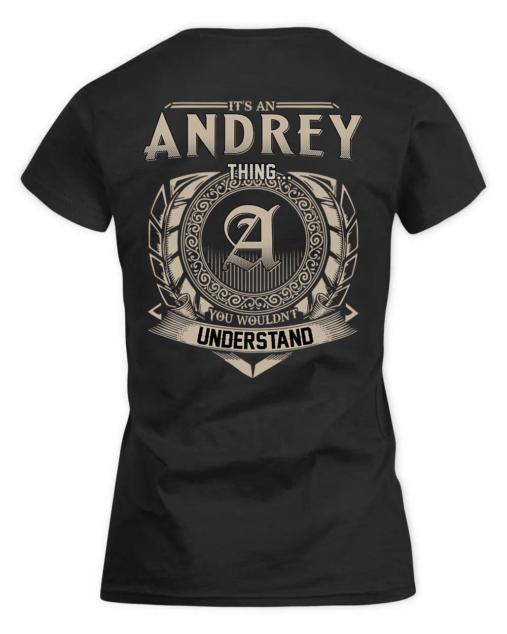 ANDREY HH88-K2–Personalized Name Quote Apparel “It’s a/an NAME Thing You Wouldn’t Understand”