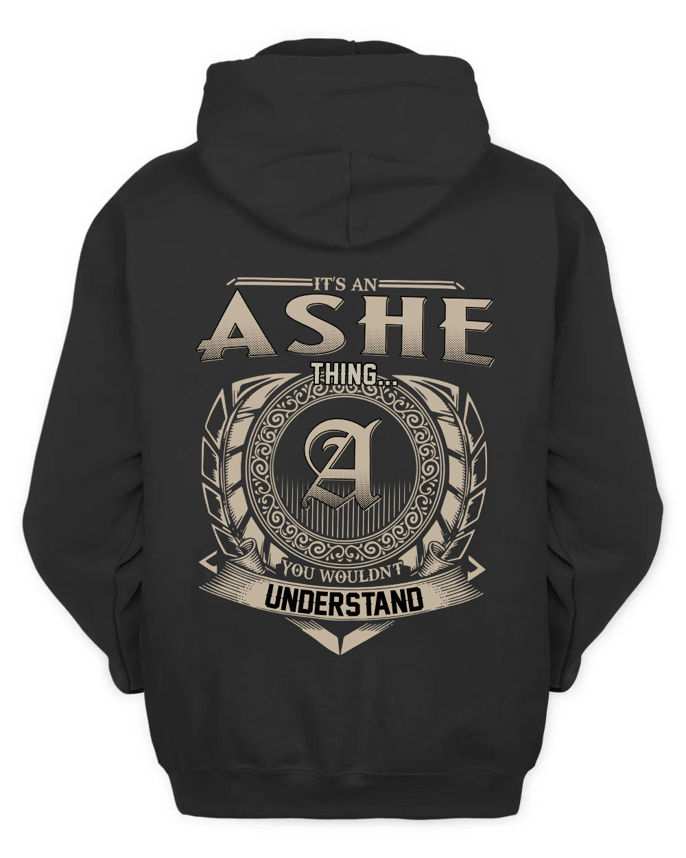 ASHE HH88-K2–Personalized Name Quote Apparel “It’s a/an NAME Thing You Wouldn’t Understand”