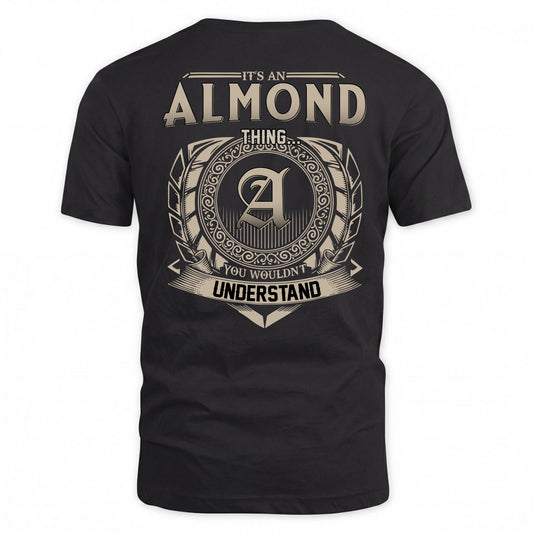 ALMOND HH88-K2–Personalized Name Quote Apparel “It’s a/an NAME Thing You Wouldn’t Understand”