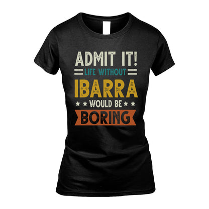 IBARRA HH88-K2–Personalized Funny Quote Apparel “Life Without NAME Would Be Boring”