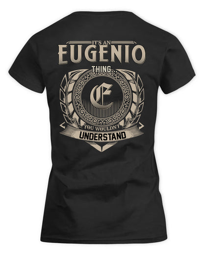 EUGENIO HH88-K2–Personalized Name Quote Apparel “It’s a/an NAME Thing You Wouldn’t Understand”