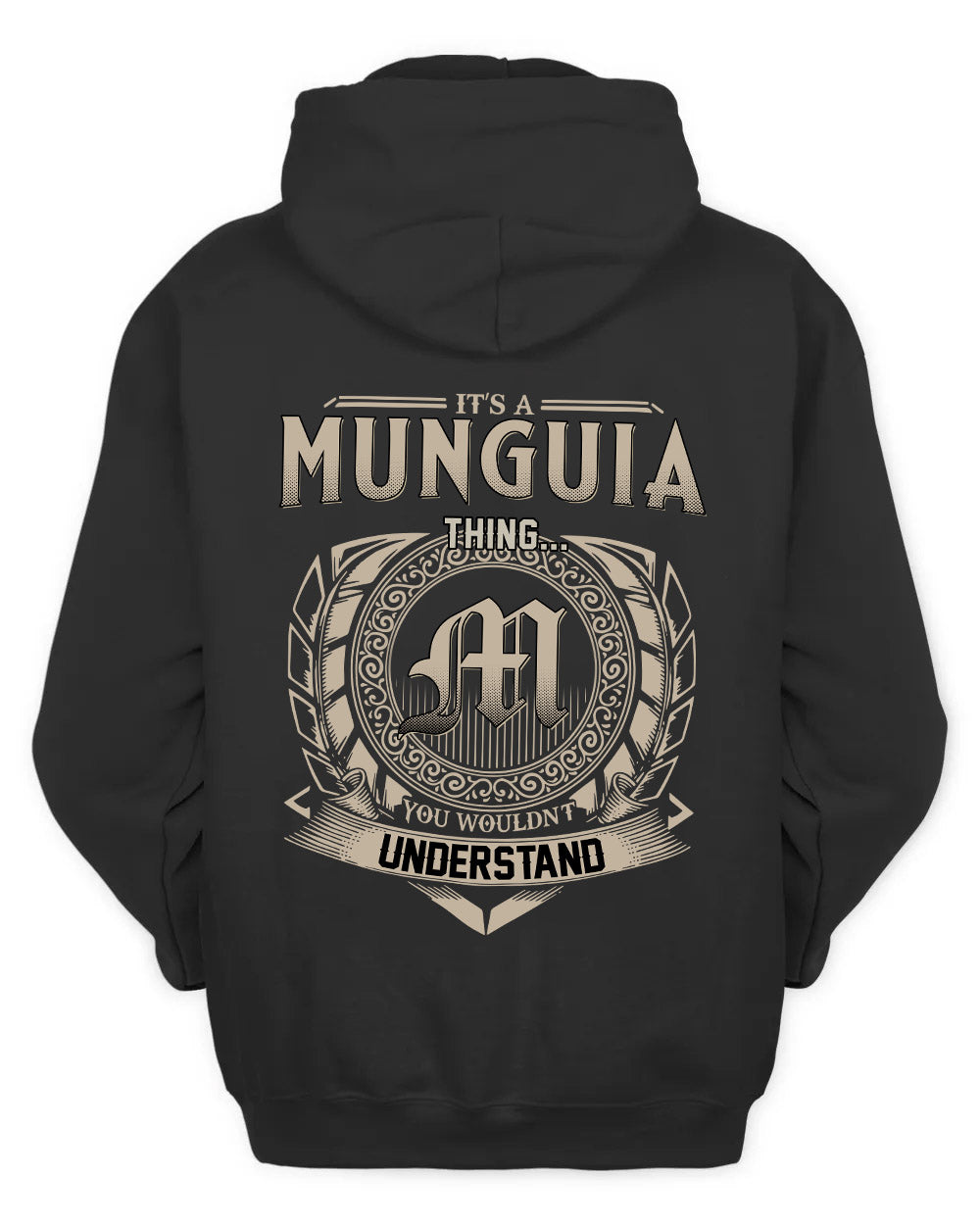 MUNGUIA HH88-K2–Personalized Name Quote Apparel “It’s a/an NAME Thing You Wouldn’t Understand”