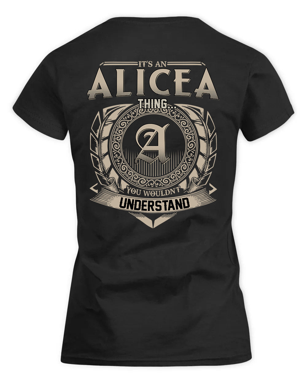 ALICEA HH88-K2–Personalized Name Quote Apparel “It’s a/an NAME Thing You Wouldn’t Understand”