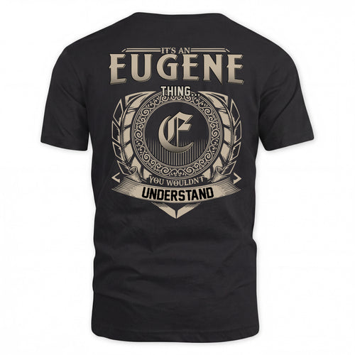 EUGENE HH88-K2–Personalized Name Quote Apparel “It’s a/an NAME Thing You Wouldn’t Understand”