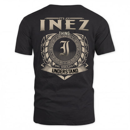 INEZ HH88-K2–Personalized Name Quote Apparel “It’s a/an NAME Thing You Wouldn’t Understand”