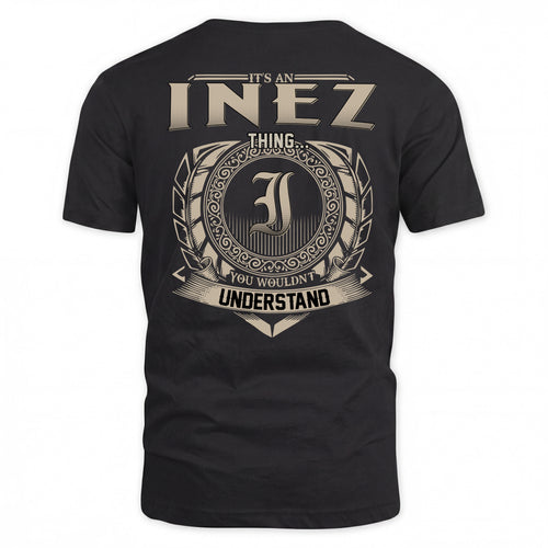 INEZ HH88-K2–Personalized Name Quote Apparel “It’s a/an NAME Thing You Wouldn’t Understand”