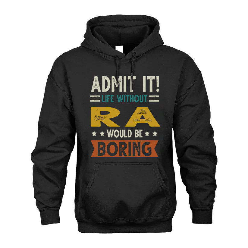 RA HH88-K2–Personalized Funny Quote Apparel “Life Without NAME Would Be Boring”