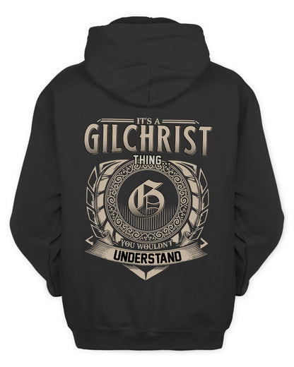 GILCHRIST HH88-K2–Personalized Name Quote Apparel “It’s a/an NAME Thing You Wouldn’t Understand”
