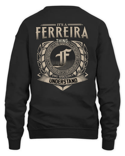 FERREIRA HH88-K2–Personalized Name Quote Apparel “It’s a/an NAME Thing You Wouldn’t Understand”