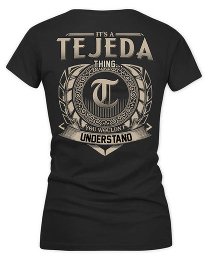 TEJEDA HH88-K2–Personalized Name Quote Apparel “It’s a/an NAME Thing You Wouldn’t Understand”