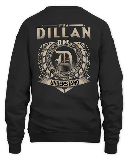 DILLAN HH88-K2–Personalized Name Quote Apparel “It’s a/an NAME Thing You Wouldn’t Understand”
