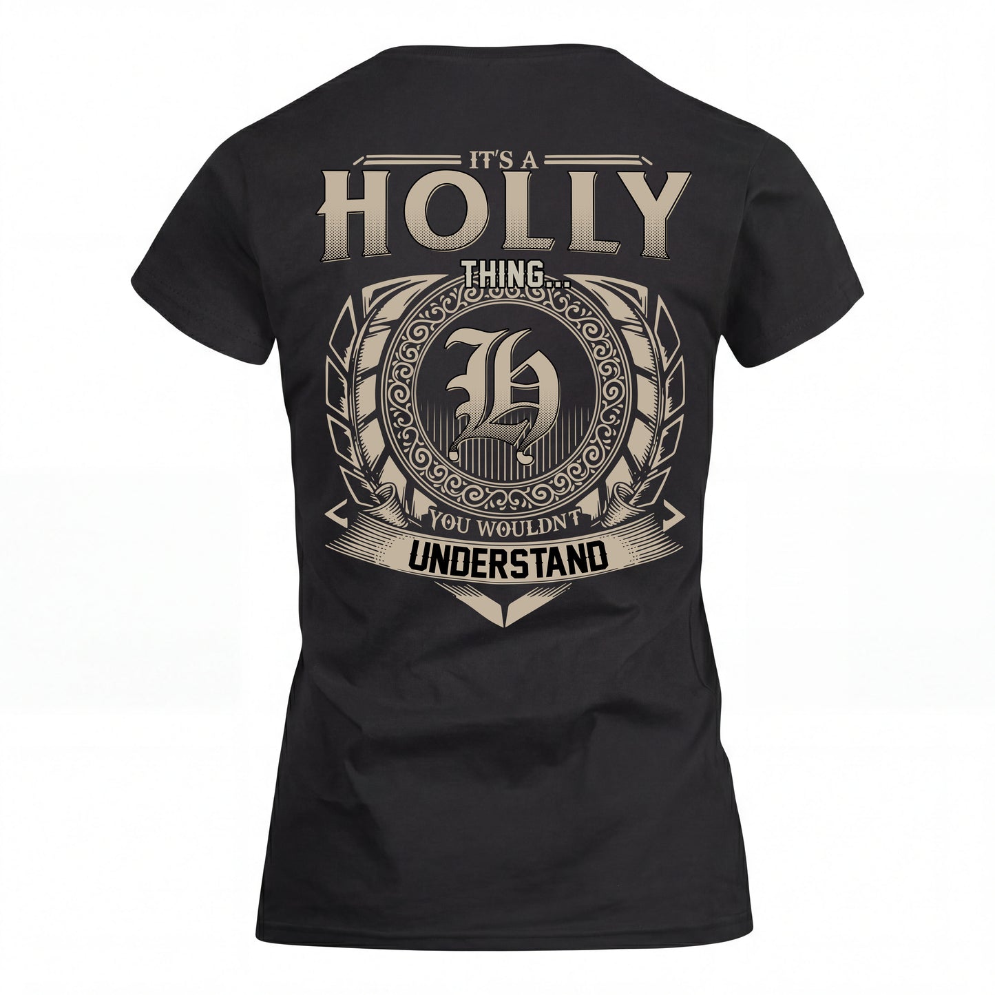 HOLLY HH88-K2–Personalized Name Quote Apparel “It’s an NAME Thing You Wouldn’t Understand”
